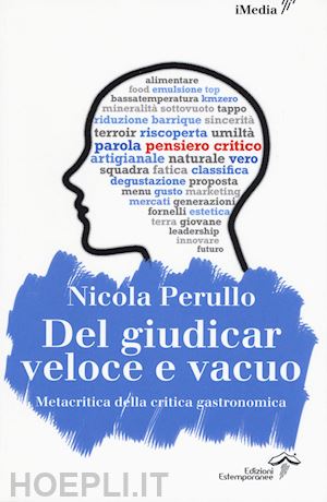 perullo nicola - del giudicar veloce e vacuo. metacritica della critica gastronomica