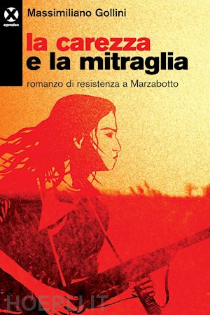 La Carezza E La Mitraglia - Gollini Massimiliano | Libro Agenzia X 04/ ...