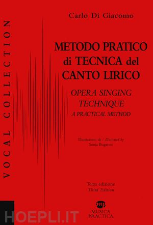 di giacomo carlo - metodo pratico di tecnica del canto lirico-a practical method to opera singing