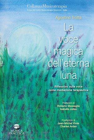 trotta agostino - voce magica dell'eterna luna. riflessioni sulla voce come mediazione terapeutica