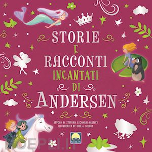 leonardi hartley stefania - storie e racconti incantati di andersen. ediz. a colori