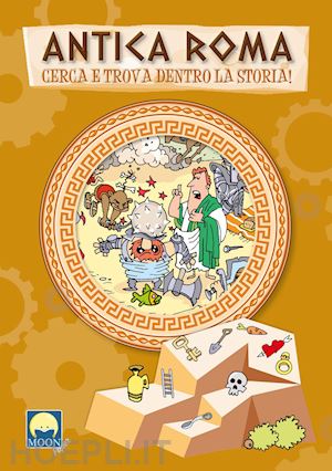 gasparini antonia - antica roma. cerca e trova dentro la storia! ediz. a colori. con puzzle