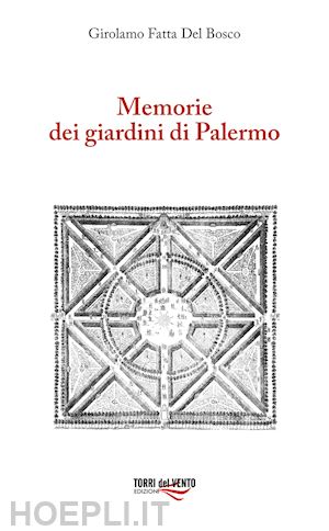 fatta del bosco girolamo - memorie dei giardini di palermo