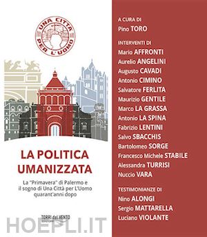 toro p.(curatore) - la politica umanizzata