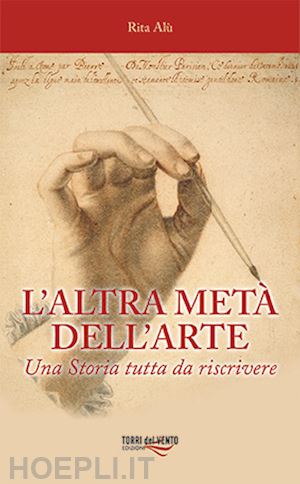 alù rita - l'altra metà dell'arte. una storia tutta da riscrivere