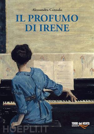 consolo alessandra - il profumo di irene