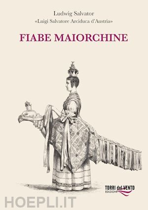 luigi salvatore d'austria(curatore) - fiabe maiorchine