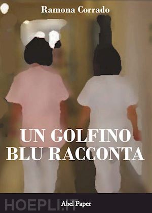 corrado ramona - un golfino blu racconta