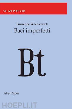 wochicevick giuseppe - baci imperfetti