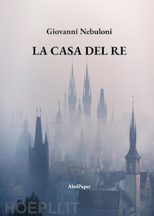 nebuloni giovanni - la casa del re