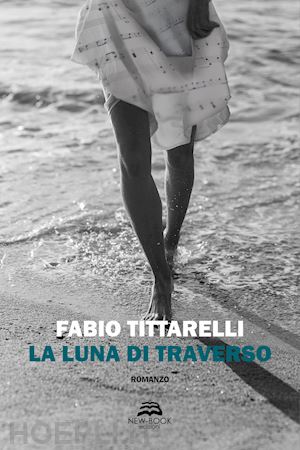 tittarelli fabio - la luna di traverso