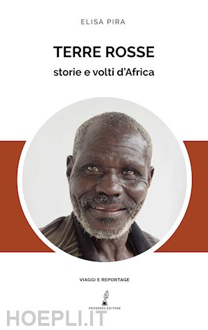 pira elisa - terre rosse. storie e volti d'africa