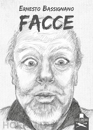 bassignano ernesto - facce. ediz. illustrata