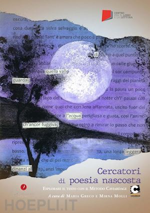 greco m.(curatore); molli m.(curatore) - cercatori di poesia nascosta. esplorare il testo con il metodo caviardage