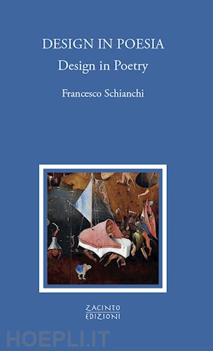 schianchi francesco - design in poesia-design in poetry. ediz. bilingue