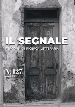  - il segnale. percorsi di ricerca letteraria. vol. 127