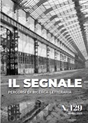  - il segnale. percorsi di ricerca letteraria. vol. 129