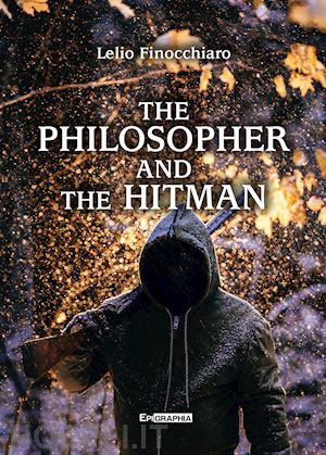 finocchiaro lelio - the philosopher and the hitman