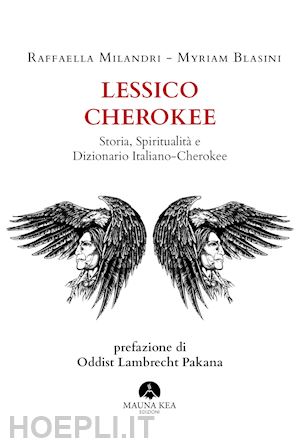 milandri raffaella; blasini myriam - lessico cherokee. storia, spiritualita' e dizionario italiano-cherokee