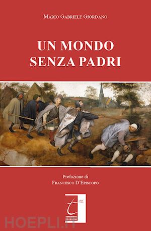 giordano mario gabriele - un mondo senza padri