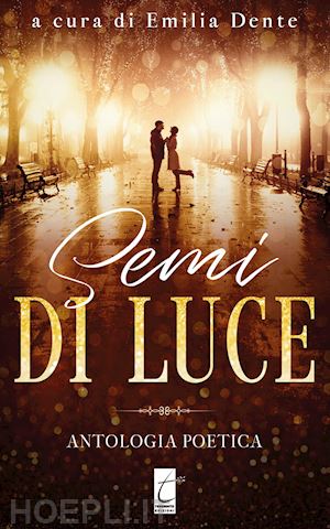 dente e.(curatore) - semi di luce