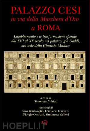 Nel Mezzo Del Cammin Di Via Giulia, L'isola Che Non C'è. Storia E  Trasformazioni Nel «Cuore» Della Strada Voluta Nel 1508 Da Papa Giulio Ii -  Valtieri Simonetta