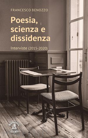 benozzo francesco - poesia, scienza e dissidenza.
