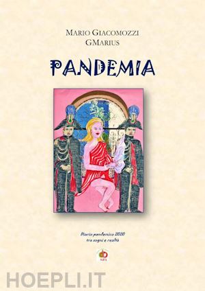 gmarius - pandemia. diario pandemico 2020 tra sogni e realtà