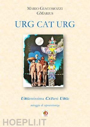gmarius - urg cat urg. urgentissima catarsi urge