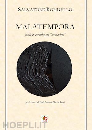 rondello salvatore - malatempora. poesie in acrostico sul «coronavirus»