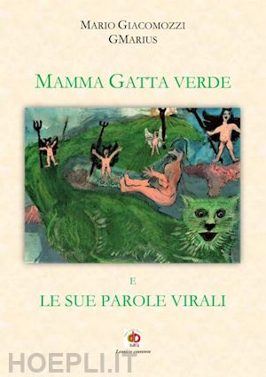 gmarius - mamma gatta verde e le sue parole virali