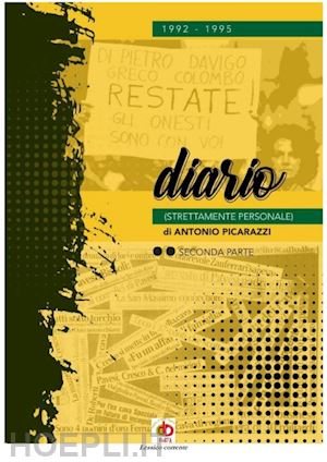 picarazzi antonio - 1992-1995 il diario (strettamente personale). nuova ediz.. vol. 2
