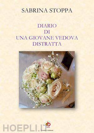 stoppa sabrina - diario di una giovane vedova distratta. nuova ediz.