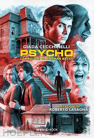 cecchinelli giada - psycho. le prigioni di norman bates