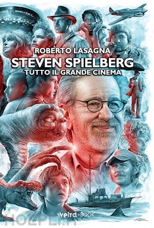 lasagna roberto - steven spielberg. tutto il grande cinema