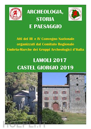  - archeologia, storia e paesaggio. atti 3º e 4º convegno organizzati dai gruppi archeologici d'italia