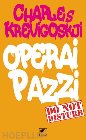 krevigoskji charles - operai pazzi