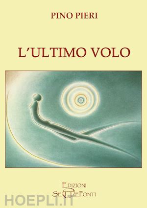 pieri pino - l'ultimo volo