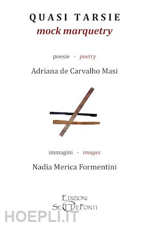 de carvalho masi adriana; formentini nadia merica - quasi tarsie-mock marquetry. ediz. bilingue