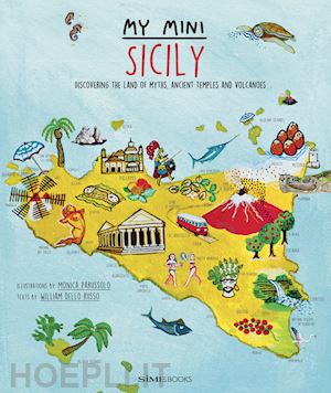 dello russo william - my mini sicily. discovering the land of myths, ancient temples and volcanoes