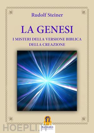 steiner rudolf; de renzis emmelina (curatore) - genesi. i misteri della versione biblica della creazione