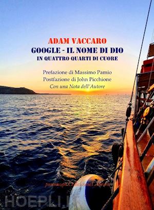 vaccaro adam - google. il nome di dio. in quattro quarti di cuore