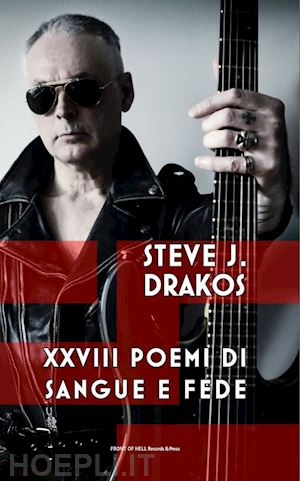 drakos steve j. - xxviii poemi di sangue e fede