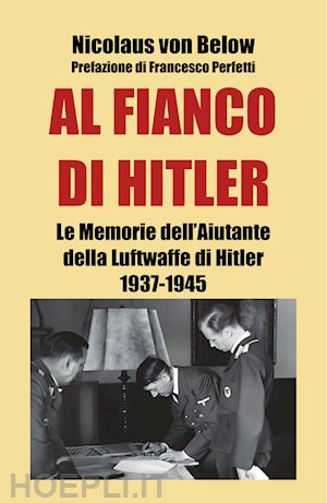 von below nicolaus; lombardi a. (curatore) - al fianco di hitler