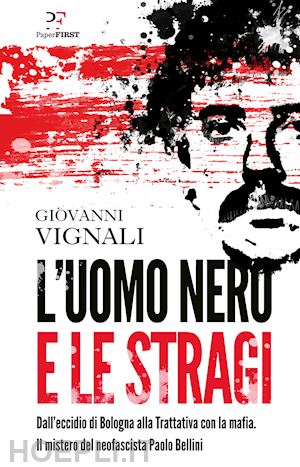 vignali giovanni - l'uomo nero e le stragi