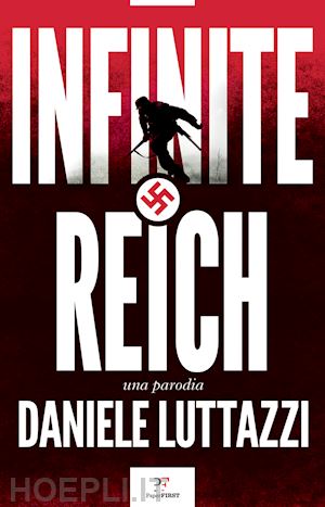 luttazzi daniele - infinite reich. una parodia