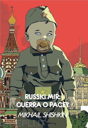 shishkin mikhail - russki mir: guerra o pace?