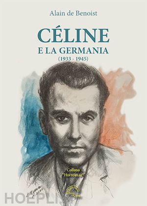 benoist alain de - celine e la germania (1933-1945)