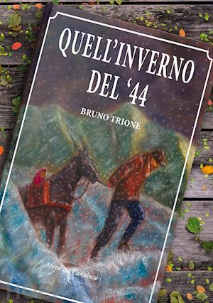 trione bruno - quell'inverno del '44