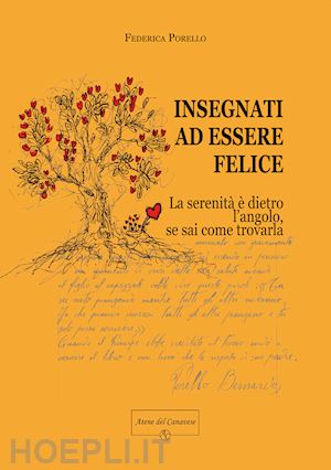 porello federica - insegnati ad essere felice. la serenità è dietro l'angolo, se sai come trovarla